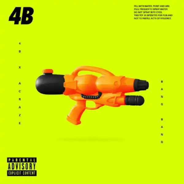 4b - Bang Bang Ft. Acraze